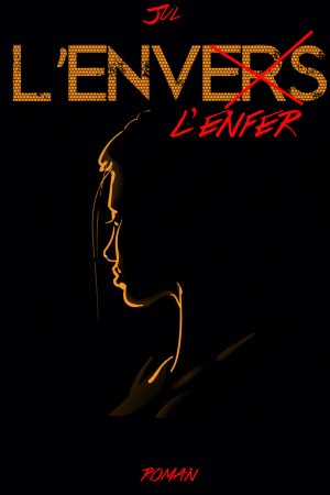 Editions LC. Jul L'envers et l'enfer